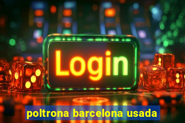 poltrona barcelona usada